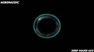 MIRO - Smooth Deep House Mix