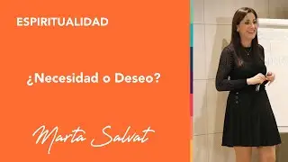 ¿Necesidad o Deseo? - Marta Salvat #martasalvat #ucdm #uncursodemilagros #coach #espiritualidad