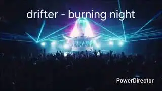 drifter - burning night ( trance techno)