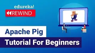 Apache Pig Tutorial | Hadoop Pig Tutorial | Hadoop  Tutorial  |  Edureka Rewind
