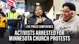 Press Conference: Civil Rights Activists Arrested on Federal Charges for Protest at Minnesota Church