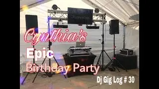 Dj Gig Log / Cynthia's Birthday Party / Los Angeles Ca./ Junio 23, 2018 / Vlog # 30