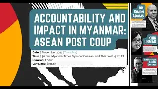 Panel Discussion: Striving for accountability and impact in Myanmar: ASEAN Post Coup