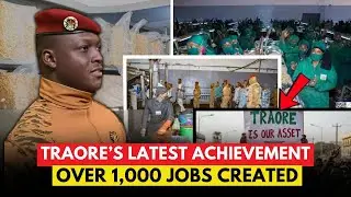 Captain Ibrahim Traore Creates 1300 New Jobs for the Burkinabe People