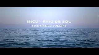 Micu - Raig de sol (amb Manel Joseph) (lletra i àudio)