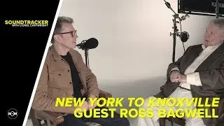 New York To Knoxville- Guest Ross Bagwell