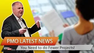 Latest PMO News - Are we trying to complete too many projects?