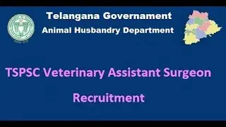 TSPSC: VETERINARY ASSISTANT SURGEON IN ANIMAL HUSBANDRY; LATEST UPDATE