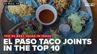 Three El Paso taco restaurants shine in Texas Monthly's top 50 list