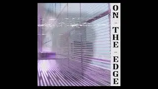 KSLV - On the Edge (Ultra Slowed)