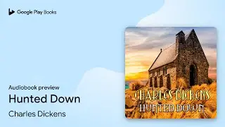 Hunted Down by Charles Dickens &middot; Audiobook preview