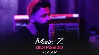 Moein Z - Didi Paeizo I Teaser ( معین زد - دیدی پاییزو )
