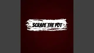 Scrape The Pot (feat. Gedo2x)