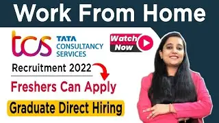 TCS Recruitment 2022 | Work From Home Jobs | Fresher Jobs | TCS Off Campus Drive 2022 | Job Vacancy