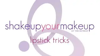 ShakeUpYourMakeUp at The Retreat - Lip Tricks