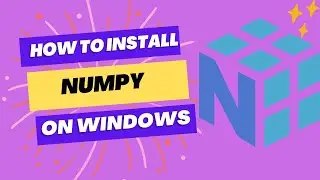 How to Install NumPy on Windows