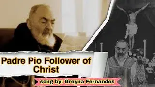 Konkani Song by Greyna Fernandes / Padre Pio / Capuchin Voice de Goa/ Fr Nelson Lobo