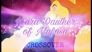 ✨KIARA - DAUTHER OF MUFASA✨CROSSOVER⭐[READ DESC]⭐
