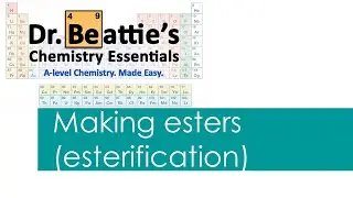Making esters | A-level Chemistry | Year 2
