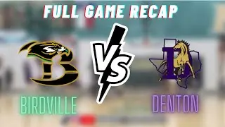 Birdville VS Denton! Full Game Recap!