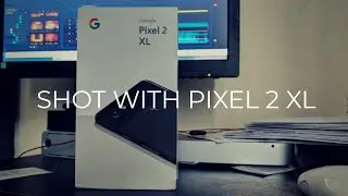 The amazing video quality with Pixel 2 XL