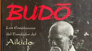 LA VIDA DE MORIHEI UESHIBA - Kisshomaru Ueshiba, 2º Doshu