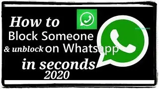 Latest 2020 : How to Block someone on Whatsapp in seconds|how to unblock someone on whatsapp English