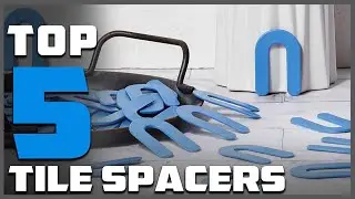 Top 5 Best Tile Spacers in 2025 | Expert Reviews, Our Top Choices