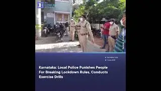 Karnataka: Local Police Punishes People For Breaking Lockdown Rules, Conducts Exercise Drills