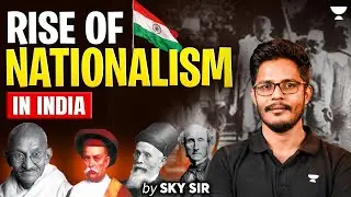 Rise of Nationalism in India In One Video | Old NCERT | UPSC 2025-26 | SKY Sir
