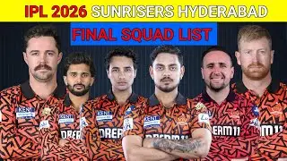 IPL 2026 Sunrisers Hyderabad Final Squad | SRH Final Squad List | IPL 2026 | SRH Final Player List 