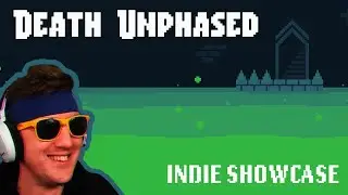 Death Unphased | Indie Showcase | Let's Play