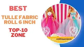 Best Tulle Fabric Roll 6 Inch Review 2024 | Best Products Review 2024 |