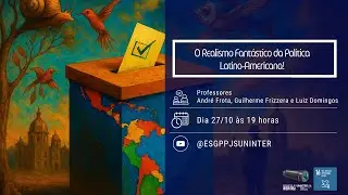 Observatório de Conjuntura - O Realismo Fantástico da Política Latino-Americana!