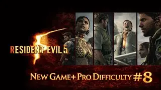 Resident Evil 5 [With @ijumpshrooms707] [New Game+] [Professional Difficulty] [Part 8] 🤫