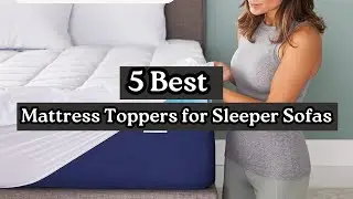 Top 5 Mattress Toppers for Sleeper Sofas in 2025 | Best Sofa Bed Mattress Topper Reviews