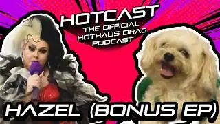 Chief Cuteness Officer w/ Hazel | HotCast Bonus Episode