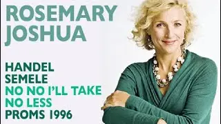 Rosemary Joshua - Handel: SEMELE, No, no! I'll take no less, London Proms 1996
