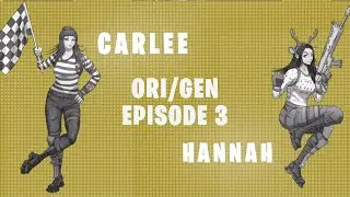 Hannah and Carlee | ORI/GEN EP. 3