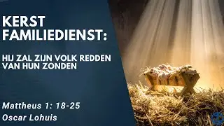 Familie Kerstdienst | Mattheus 1: 18-25 | Oscar Lohuis