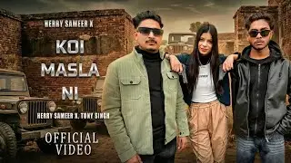 Koi Masla Ni (￼कोई मसला नी) Badmashi song // herry sameer x // bushra // Tony singh // 2026 Song || 