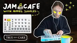 ☕ JAM CAFE with Elektron Model Samples 🍪 True Cake
