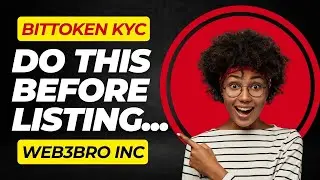 Bittoken KYC Verification: The Accurate Way To Do It To Avoid Being Disqualified