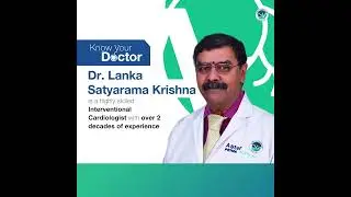 Dr. Lanka Satyarama Krishna (Aster Prime Hospital) | Interventional Cardiologists | #KnowYourDoctor