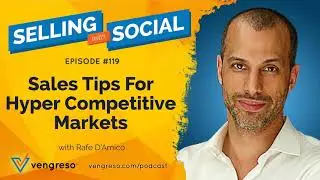 Sales Tips For Hyper Competitive Markets, with Rafe D&rsquo;Amico, Episode #119