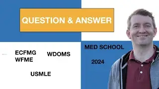 Question and Answers about ECFMG, WFME, WDOMS