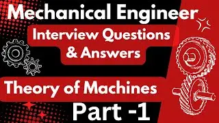 Technical Interview Questions & Answers For Mechanical Engineers | Theory Of Machines