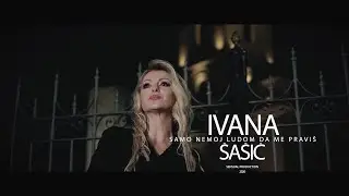 Ivana Sasic - Samo nemoj da me ludom pravis ( Official Music Video  )