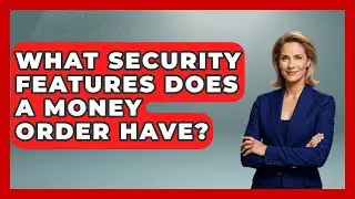 What Security Features Does A Money Order Have? - Ask Your Bank Teller