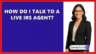 How Do I Talk To A Live IRS Agent?